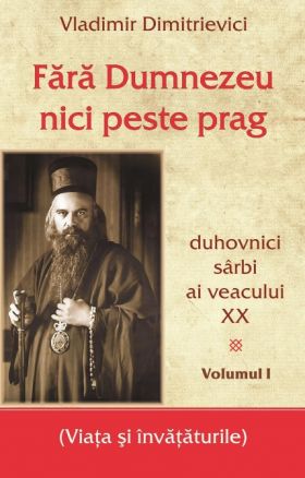 Fara Dumnezeu nici peste prag. Volumul I | Vladimir Dimitrievici