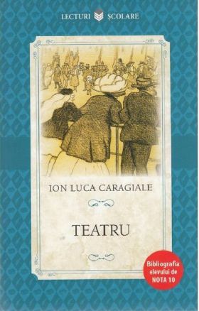 Teatru | Ion Luca Caragiale
