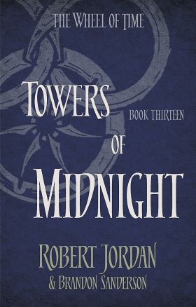 Towers of Midnight - The Wheel of Time, Book 13 | Robert Jordan, Brandon Sanderson