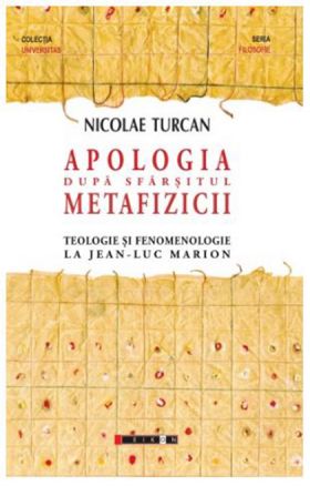 Apologia dupa sfarsitul metafizicii | Nicolae Turcan