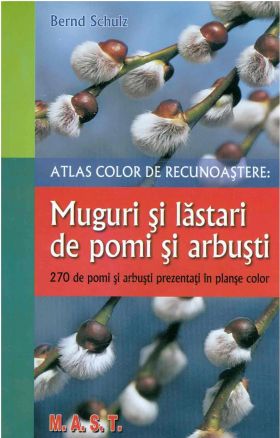 Muguri si lastari pentru pomi si arbusti - Atlas de recunoastere | Bernd Schulz