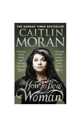 How To Be a Woman | Caitlin Moran