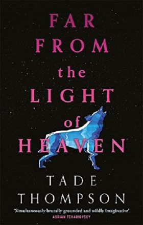 Far from the Light of Heaven | Tade Thompson