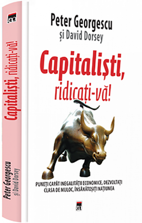 Capitalisti, ridicati-va! | Peter Georgescu, David Dorsey