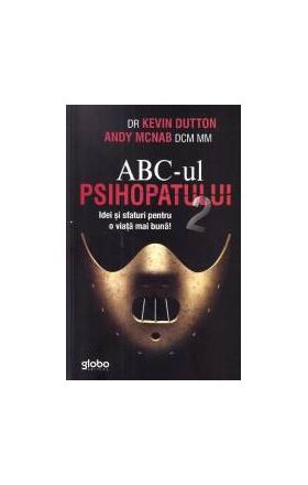 ABC-ul psihopatului de succes Vol.2 - Kevin Dutton Andy McNab