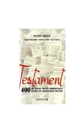 Testament. 400 de ani de poezie romaneasca - Daniel Ionita