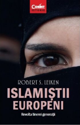 Islamistii europeni | Robert S. Leiken