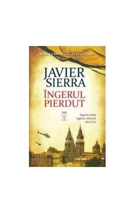 Ingerul Pierdut - Javier Sierra