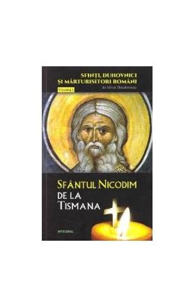 Sfinti duhovnici si marturisitori romani vol.5 Sfantul Nicodim de la Tismana - Silvan Theodorescu
