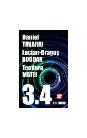 3.4 - Daniel Timariu Lucian-Dragos Bogdan Teodora Matei