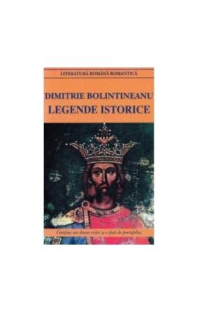 Legende istorice ed.2016 - Dimitrie Bolintineanu