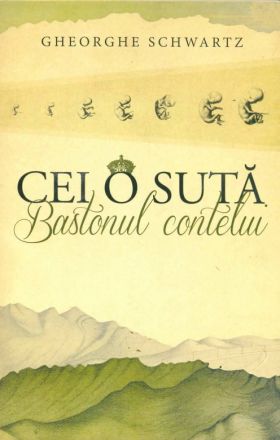 Cei o suta. Bastonul contelui | Gheorghe Schwartz