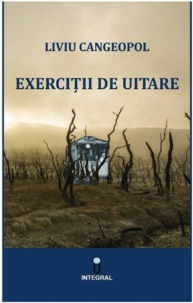 Exercitii de uitare | Liviu Cangeopol