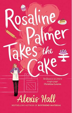 Rosaline Palmer Takes the Cake | Alexis Hall