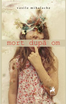Mort dupa om | Vasile Mihalache