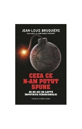 Ceea ce n-am putut spune | Jean-Marie Pontaut, Jean-Louis Bruguiere