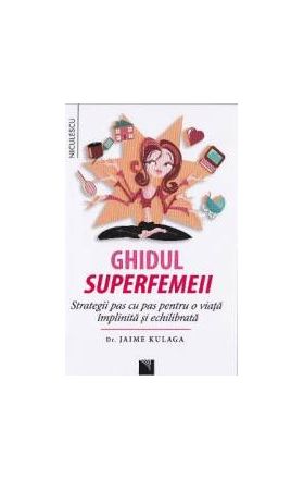 Ghidul Superfemeii - Jaime Kulaga