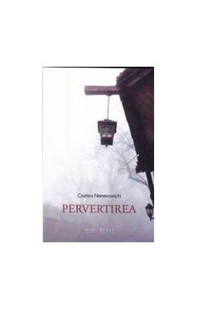 Pervertirea - Cristina Nemerovschi