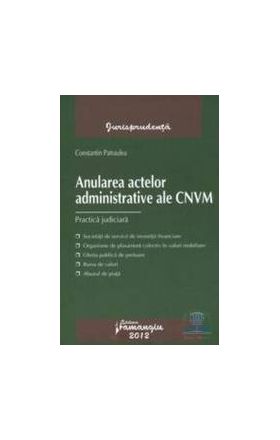 Anularea actelor administrative ale CNVM - Constantin Patraulea