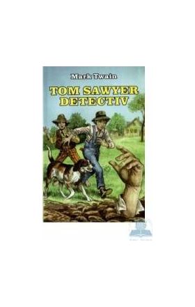 Tom Sawyer detectiv - Mark Twain