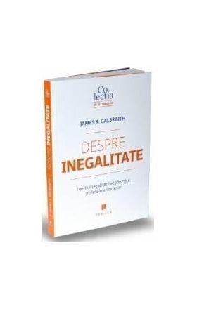 Despre inegalitate - James K. Galbraith