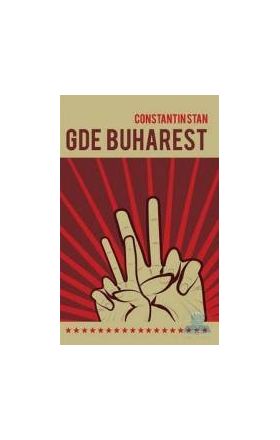 Gde Buharest - Constantin Stan