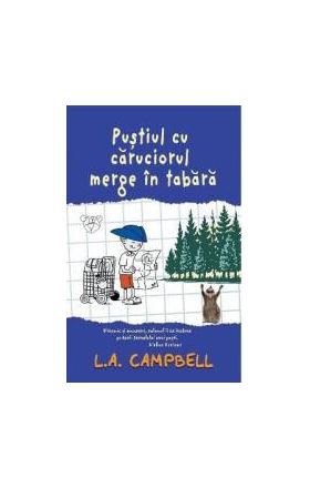 Pustiul cu caruciorul merge in tabara - L.A. Campbell