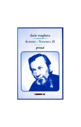 Scrieri Vol.2 Proza - Darie Magheru