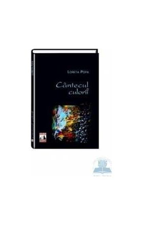 Cantecul culorii - Loreta Popa