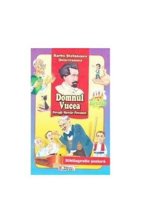 Domnul Vucea. Povesti. Nuvele. Povestiri - Barbu Stefanescu Delavrancea