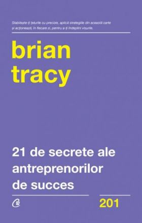 Carte - 21 de secrete ale antreprenorilor de succes, Brian Tracy - Curtea Veche