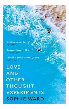 Love and Other Thought Experiments | Sophie Ward