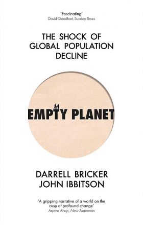 Empty Planet | Darrell Bricker, John Ibbitson