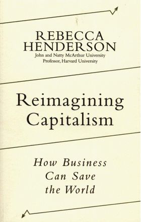 Reimagining Capitalism | Rebecca Henderson