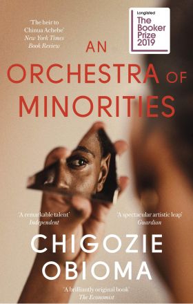 An Orchestra of Minorities | Chigozie Obioma