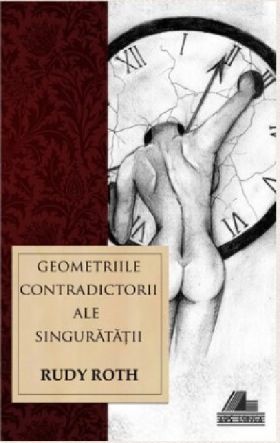 Geometriile contradictorii ale singuratatii | Rudy Roth