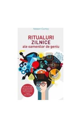 Ritualuri zilnice ale oamneilor de geniu - Mason Currey