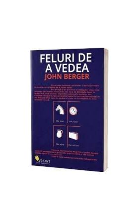 Feluri de a vedea - John Berger