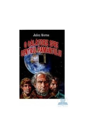 O calatorie spre centrul pamantului - Jules Verne