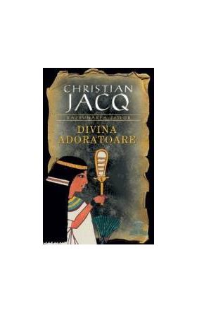 Divina adoratoare - Christian Jacq