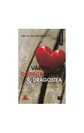 Varsta dorinta si dragostea - Marie de Hennezel