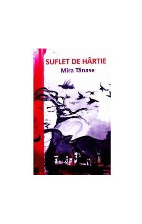 Suflet de hartie - Mira Tanase