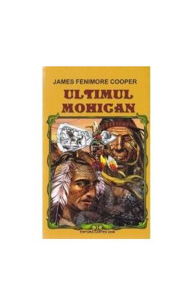 Ultimul Mohican ed. 2016 - James Femimore Cooper