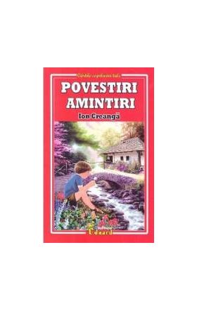 Povestiri. Amintiri - Ion Creanga