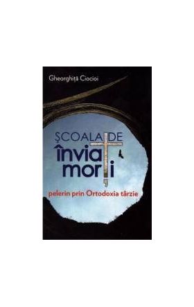 Scoala de inviat morti - Gheorghita Ciocioi