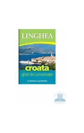 Croata. Ghid de conversatie cu dictionar si gramatica