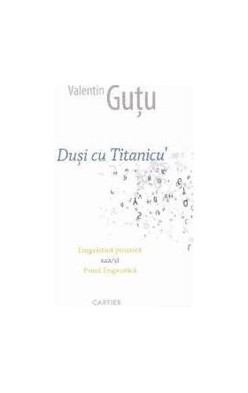 Dusi cu Titanicu - Valentin Gutu