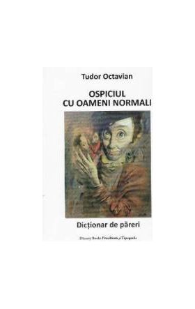 Ospiciul cu oameni normali - Tudor Octavian