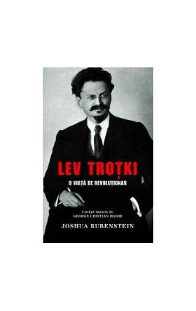 Lev Trotki o viata de revolutionar - Joshua Rubenstein