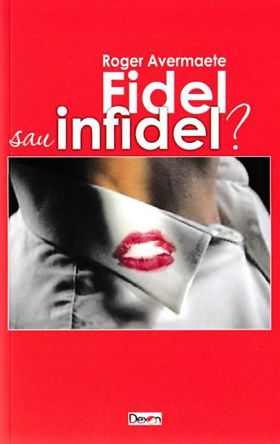 Fidel sau infidel? | Roger Avermaete